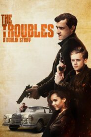 The Troubles: A Dublin Story 2022 on netflix