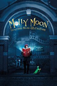 Molly Moon and the Incredible Book of Hypnotism 2015 on netflix