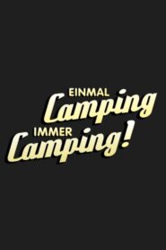 Einmal Camping, immer Camping 2014 on netflix