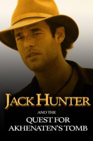 Jack Hunter and the Quest for Akhenaten’s Tomb 2008 on netflix