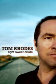 Tom Rhodes: Light, Sweet, Crude 2012 on netflix