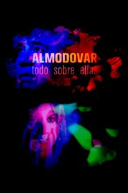 Almodóvar, todo sobre ellas 2016 on netflix