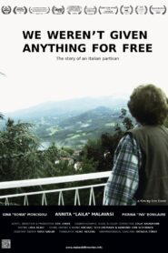 We Weren’t Given Anything for Free 2014 on netflix