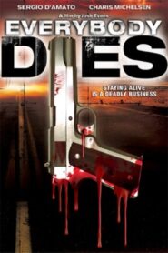 Everybody Dies 2009 on netflix