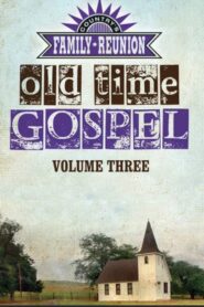 Country’s Family Reunion Presents Old Time Gospel: Volume Three 2012 on netflix