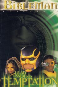 Bibleman: Lead Us Not Into Temptation 2001 on netflix
