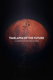 Timelapse of the Future: A Journey to the End of Time 2019 on netflix