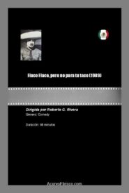 Flaco Flaco, pero no para tu taco 1989 on netflix