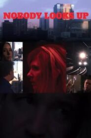 Nobody Looks Up 2014 on netflix