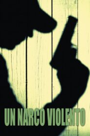 Un narco violento 2004 on netflix