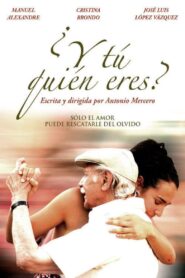 ¿Y tú quién eres? 2007 on netflix