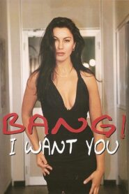 Bang! I Want You 1989 on netflix