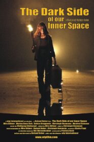 The Dark Side of Our Inner Space 2003 on netflix