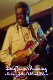 Long Train Running: A History of the Oakland Blues 1981 on netflix