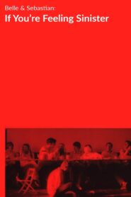 Belle and Sebastian: If You’re Feeling Sinister 2013 on netflix