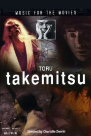 Music for the Movies: Toru Takemitsu 1994 on netflix