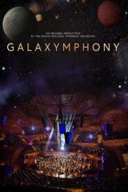 Galaxymphony – Danish National Symphony Orchestra, Anthony Hermus 2019 on netflix