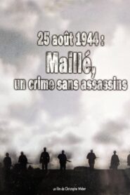 25 août 1944, Maillé : un crime sans assassins 2011 on netflix