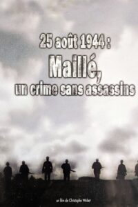25 août 1944, Maillé : un crime sans assassins 2011 on netflix