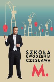 Szkoła uwodzenia Czesława M. 2016 on netflix