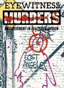 Eyewitness Murders: An Experiment in Reality Television 1988 on netflix