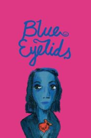 Blue Eyelids 2007 on netflix