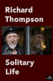 Richard Thompson: Solitary Life 2003 on netflix