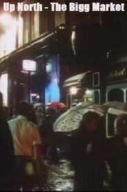 Up North – The Bigg Market 1988 on netflix