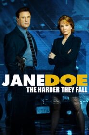 Jane Doe: The Harder They Fall 2006 on netflix