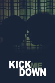 Kick Me Down 2009 on netflix
