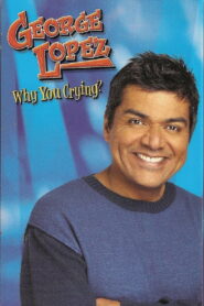 George Lopez: Why You Crying? 2005 on netflix