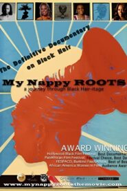 My Nappy Roots: A Journey Through Black Hair-itage 2006 on netflix