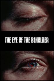The Eye of the Beholder 2005 on netflix