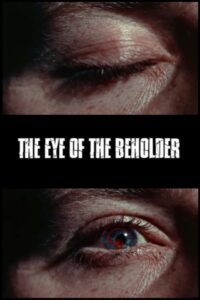 The Eye of the Beholder 2005 on netflix