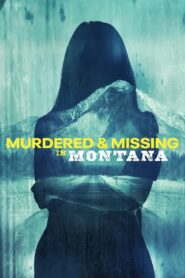 Murdered and Missing in Montana 2021 on netflix