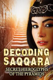 Decoding Saqqara, The Secret Hieroglyphs of the Pyramids 2020 on netflix