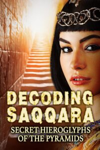Decoding Saqqara, The Secret Hieroglyphs of the Pyramids 2020 on netflix