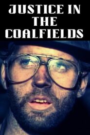 Justice in the Coalfields 1995 on netflix