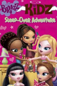 Bratz Kidz: Sleep-Over Adventure 2007 on netflix