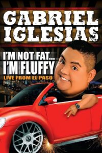 Gabriel Iglesias: I’m Not Fat… I’m Fluffy 2009 on netflix