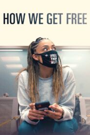 How We Get Free 2023 on netflix