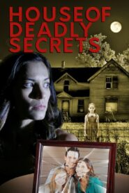 House of Deadly Secrets 2018 on netflix