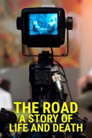 The Road A Story of Life and Death 2012 on netflix