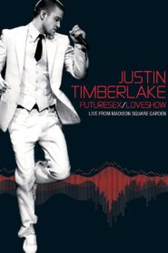 Justin Timberlake: FutureSex/LoveShow (Live from Madison Square Garden) 2007 on netflix