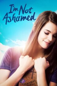 I’m Not Ashamed 2016 on netflix