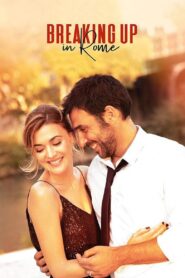Breaking Up in Rome 2021 on netflix