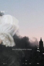 Disintegration Loop 1.1 2001 on netflix