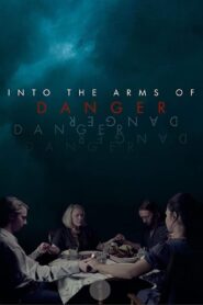 Into the Arms of Danger 2020 on netflix