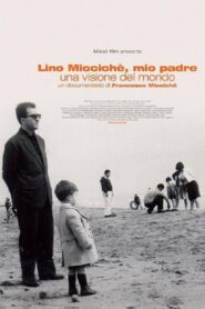 Lino Micciché, mio padre – Una visione del mondo 2013 on netflix