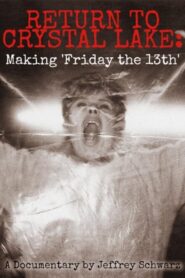 Return to Crystal Lake: Making ‘Friday the 13th’ 2003 on netflix